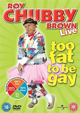 Roy Chubby Brown - Too Fat To Be Gay (18)